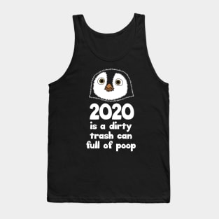 2020 is a dirty trash can full of poop Tank Top